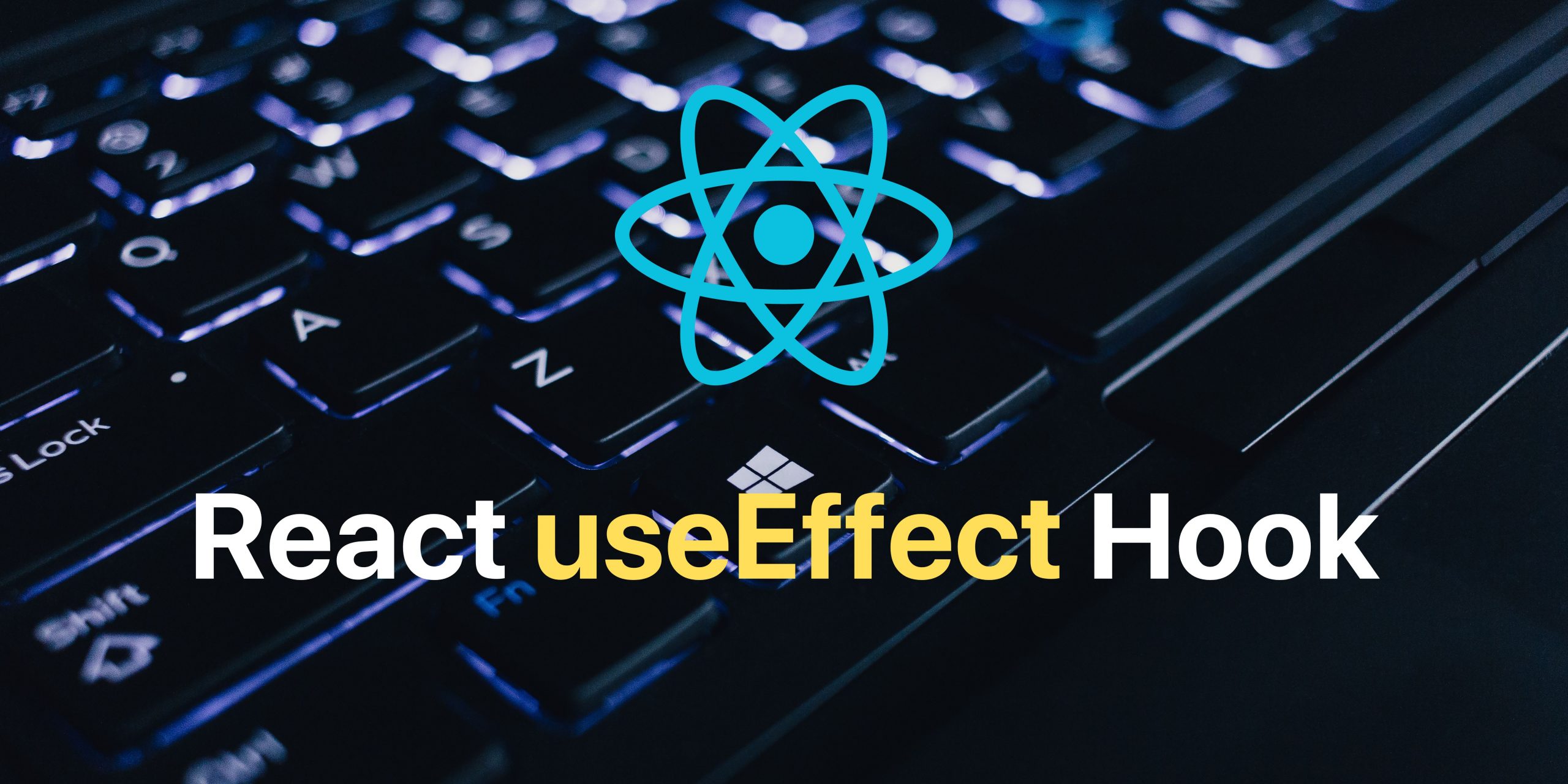 The React UseEffect Hook For Absolute Beginners